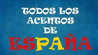 TODOS LOS ACENTOS DE ESPAÑA  ALL THE ACCENTS FROM SPAIN [upl. by Amme596]