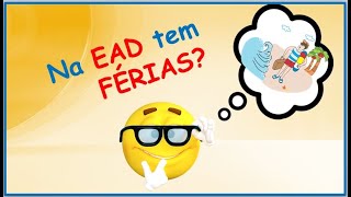 NA EAD TEM FÉRIAS [upl. by Bengt]