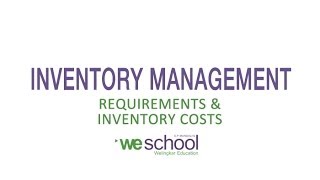 Inventory Cost and Requirements for Effective Inventory Management [upl. by Reube]