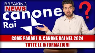 Come Pagare Il Canone Rai Nel 2024 Tutte Le Informazioni Gli Importi E Le Esenzioni [upl. by Recnal]