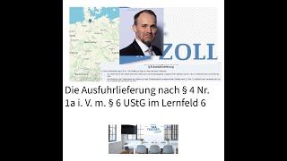 Die Ausfuhrlieferung nach § 4 Nr 1a und § 6 UStG im Lernfeld 6 [upl. by Hebel565]