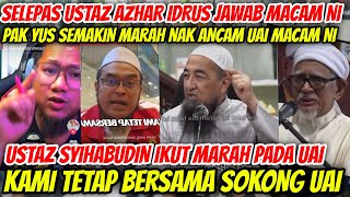 USTAZ SYIHABUDDIN MARAH BESAR PAK YUS TERUS HINA UAI INILAH JAWABAN TERAKHIR USTAZ AZHAR IDRUS [upl. by Yengac718]