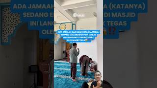 JAMAAH DI TINDAK TEGAS OLEH MARBOT MASJIDeh gak taunya masukberanda marbotmasjid makan [upl. by Aerdnaed]