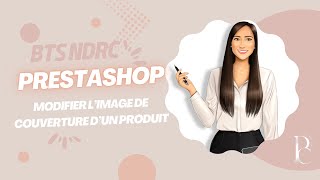 Prestashop modifier l’image de couverture d’un produit  BTS NDRC  Epreuve pratique  E5B [upl. by Kreit256]