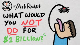 What Would You NOT DO For 1000000000 rAskReddit [upl. by Waldos217]