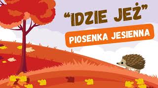 quotIdzie jeżquot  piosenka dla dzieci  JESIEŃ [upl. by Brenner847]