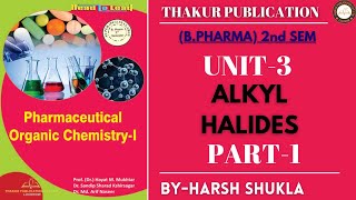 Alkyl Halides  Unit 3  Part 1  Pharmaceutical Organic ChemistryI in Hindi  BPharm 2nd Sem  PCI [upl. by Hole]