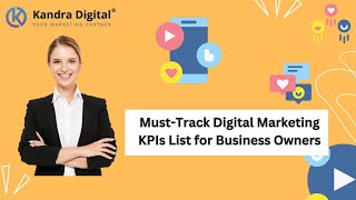 The MustTrack Digital Marketing KPIs list for Business Owners  Kandradigital [upl. by Eniger783]