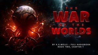 The War of the Worlds by HG Wells  Book 2 Chapter 1 Under Foot  Sci Fi Thriller Full Audiobook [upl. by Hermon]