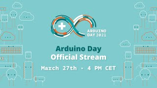 Official Arduino Day 2021 Live Stream [upl. by Marve711]