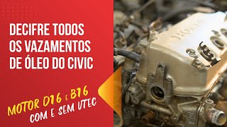 Elimine TODOS os vazamentos do HONDA CIVIC 1992 a 2000  Motor D16 e B16 ComNinjaCustomCars [upl. by Carry185]