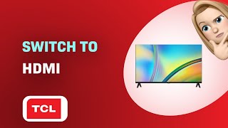 How to Easily Switch to HDMI on Your TCL 32S5400AF TV [upl. by Eniarol]