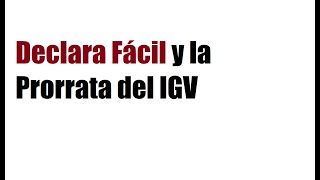 Declara Fácil y la Prorrata del IGV [upl. by Yaya]