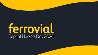 Capital Markets Day 2024  Ferrovial [upl. by Schmeltzer]