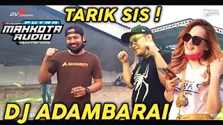 Tarik Sis 🍉  DJ ADAMBARAI putra Mahkota audio [upl. by Ninahs448]