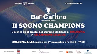 Bar Carlino  Il Sogno Champions BOLOGNA  LILLE [upl. by Renat]