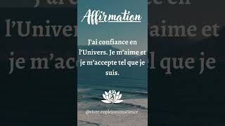 AFFIRMATION PPLEINE CONSCIENCE manifestationconsciente secretdelamanifestation love [upl. by Jenette]