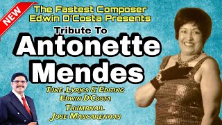 New Konkani Songs 2024  ANTONETTE MENDES MELODY QUEEN A TRIBUTE By Edwin D’Costa [upl. by Ammadas394]