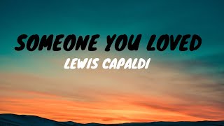 Lewis Capaldi  Someone you loved lyrics [upl. by Aihsemak]