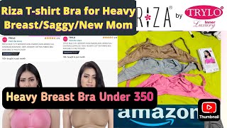 Amazon Riza TFit Bra for Full Coverage Under 350 Heavy Breast Saggy Breast New Mom Must Haveriza [upl. by Conrad]