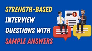 StrengthBased Interview Questions With Sample Answers [upl. by Sclater263]