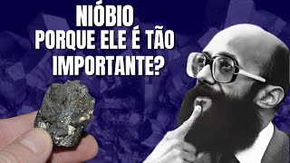 A Verdade Sobre o Nióbio  POR QUE O NIÓBIO É TÃO IMPORTANTE PARA O BRASIL [upl. by Ran]