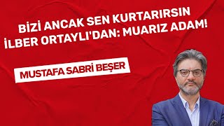 quotBizi ancak sen kurtarırsın İlber Ortaylıdan Muarız adamquot [upl. by Assadah701]