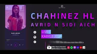 CHAHINEZ HL  Avrid n Sidi Aich  Live Kabyle 2024 [upl. by Attesor]