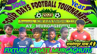 MURGAGHUTU⚽ MATCH FIXTURE UPDATE MOYURBHANJ RAIRANGPUR ⚽ TOURNAMENT 2024  FOOTBALL MATCH UPDATE [upl. by Nnorahs387]