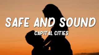 Safe And Sound  Capital Cities Lyrics [upl. by Des257]