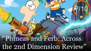 Phineas and Ferb Across the 2nd Dimension Review [upl. by Porett152]