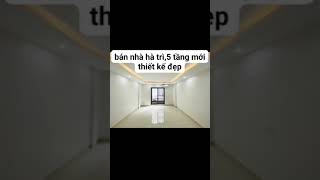 Bán nhà Hà Trì ngõ rông thoáng nhà mới 5 tầng thiết kế cực đẹp 35m2 chào giá 673 tỷ [upl. by Nodarb]