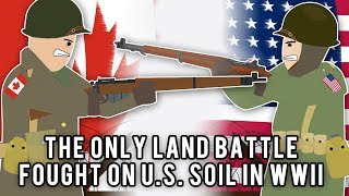 The Only Land Battle Fought on US soil in WWII Strange Stories [upl. by Aihsar]