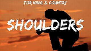 for KING amp COUNTRY  Shoulders Lyrics Newsboys Don Moen Hillsong Young amp Free [upl. by Edras]