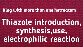 Thiazole synthsiselectrophilic subsitution reactionmedicinal use [upl. by Novanod907]