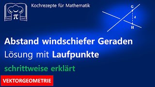 Abstand windschiefer Geraden  Lösung mit Laufpunkte und Beispiel [upl. by Annalla]