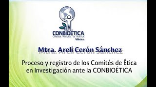 Proceso y registro de los Comités de Ética en Investigación ante la Comisión Nacional de Bioética [upl. by Reamy270]