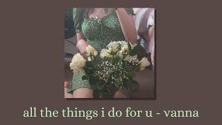 all the things i do for u  vanna prodmiercoles  lyric video [upl. by Yrrol]