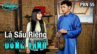 Hài Kịch quotLá Sầu Riêng Đông Lạnhquot  PBN 55  Hồng Đào Quang Minh TT Lan M Huyền M Trinh [upl. by January]