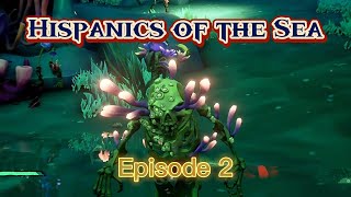 Hispanics of the Sea  Episode 2 Sea of Thieves Gameplay Español Spanish [upl. by Erek]