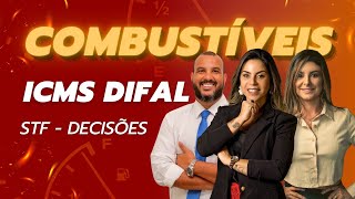 ICMS DIFAL COMBUSTÍVEIS DECISÕES DO STF [upl. by Cari]