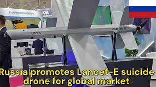 Russia promotes Lancet E suicide drone for global market [upl. by Hurlbut321]