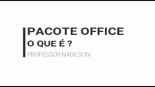 4  Pacote Office  O que é [upl. by Nirre177]