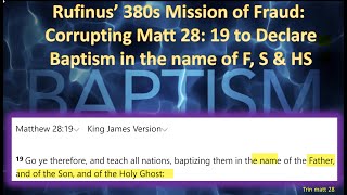 Rufinus 380s Mission of Fraud Corrupting Matthew 2819 to Declare Baptism in the name of F S amp HS [upl. by Ikim]