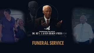 CELEBRATING THE LIFE OF DR REV LAYTON BYRON SMITH  FUNERAL SERVICE [upl. by Ajax]