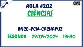 Aula 202  29042024  Segunda  19h30  CIÊNCIAS na BNCC  PCN  CACHAPUZ [upl. by Nosoj624]