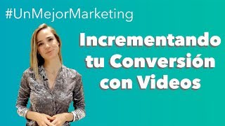 Incrementa tu Ratio de Conversión con Videos [upl. by Isleen]