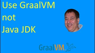 Use Graal VM and not Java JDK  JVM [upl. by Egidius301]