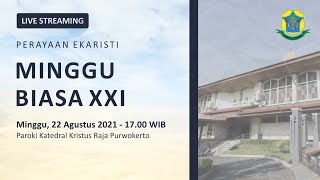 Misa Minggu Biasa XXI  Minggu 22 Agustus 2021  1700 WIB  Katedral Purwokerto [upl. by Rudwik339]