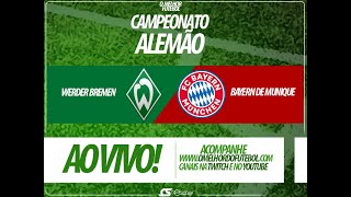 WERDER BREMEN X BAYERN DE MUNIQUE NARRAÇÃO AO VIVO  CAMPEONATO ALEMÃO [upl. by Marela]